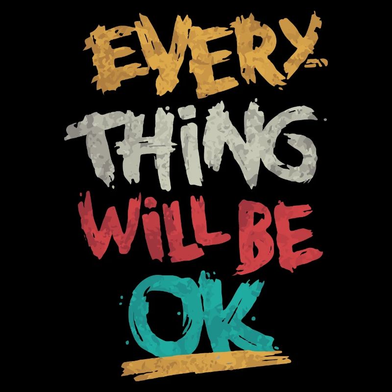 every thing will be ok / Phrase positive anglais