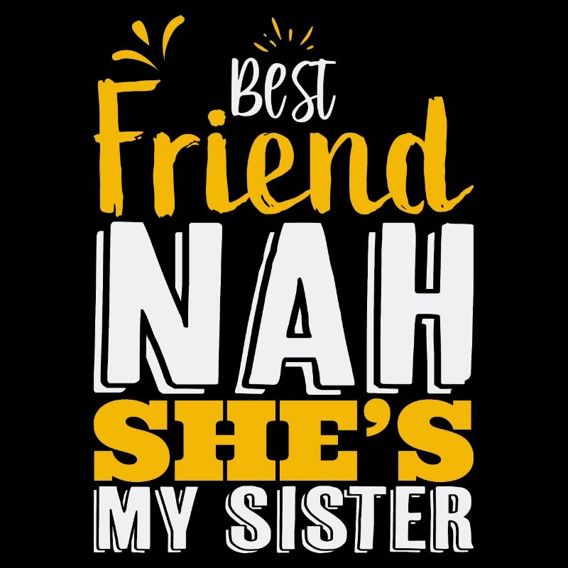Sie ist meine Schwester - Freundschaft Spruch