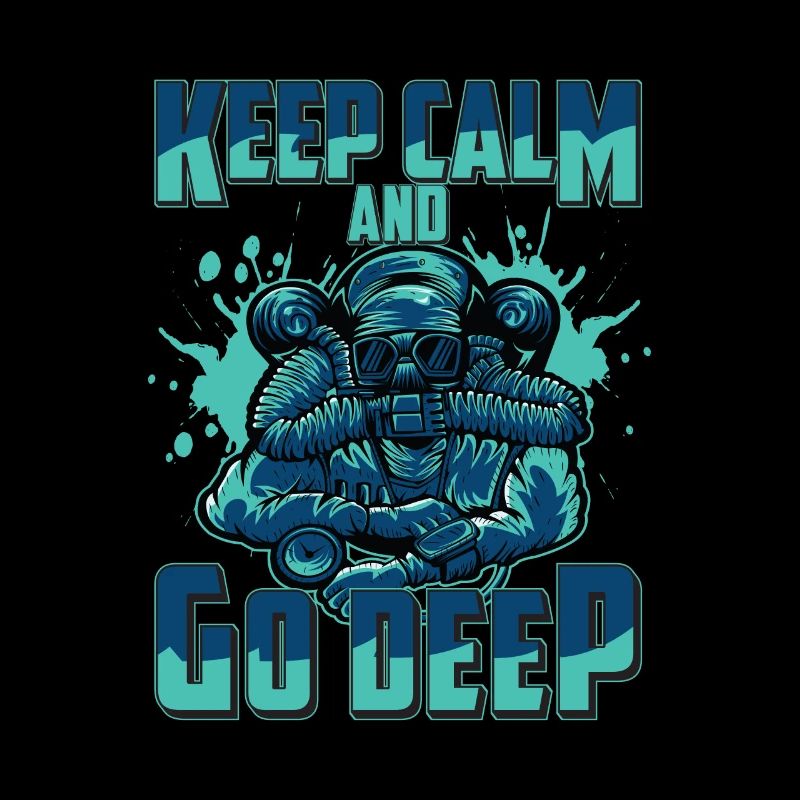 Ceep Calm And Go Deep Drôle de plongée technique