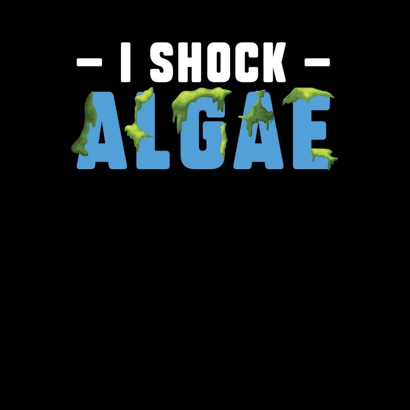 I Shock Algen Funny Pool Guy Service
