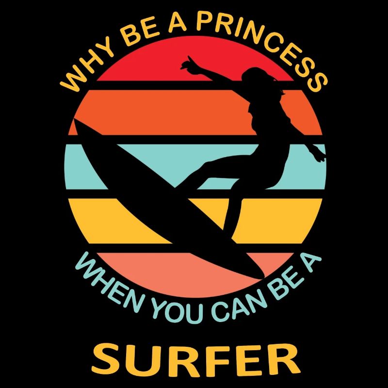 Why be a princess when you can be a surfer Surfing