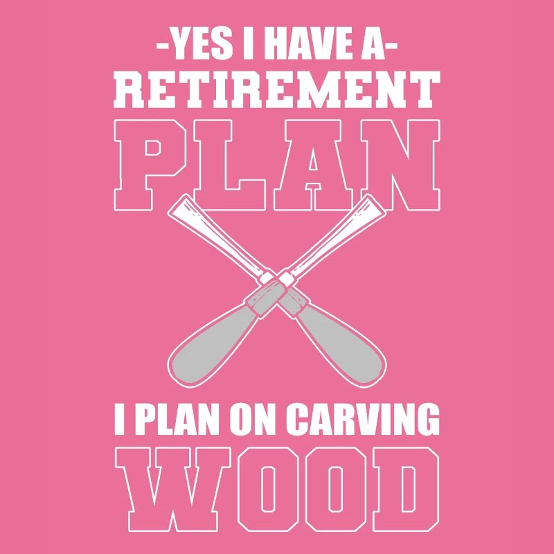 I Do Have A Retirement Plan I Plan On Carving