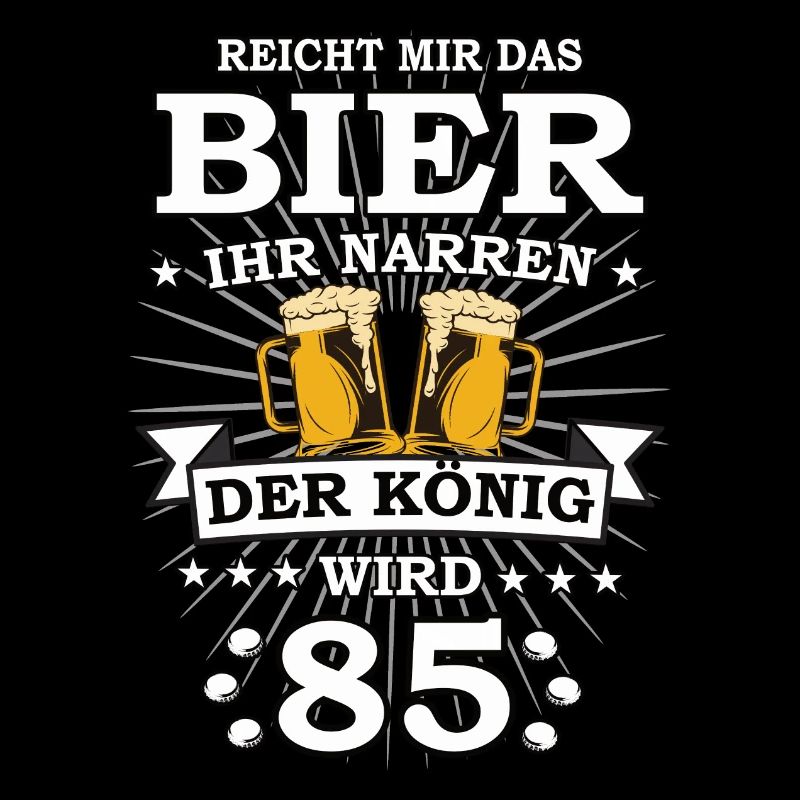 Reicht mir das Bier ihr Narren der König wird 85