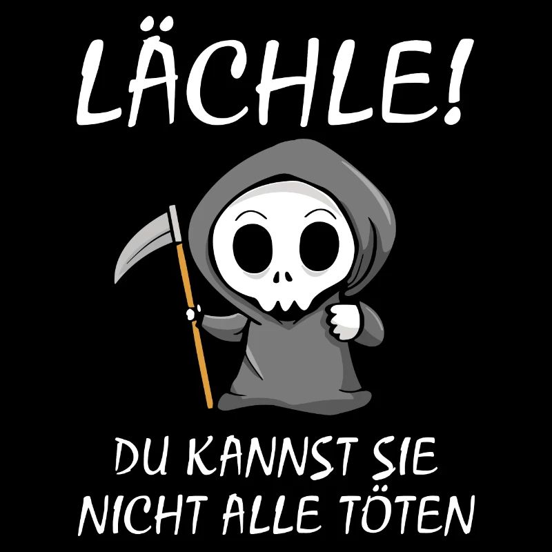 Lächle du kannst sie nicht alle töten.