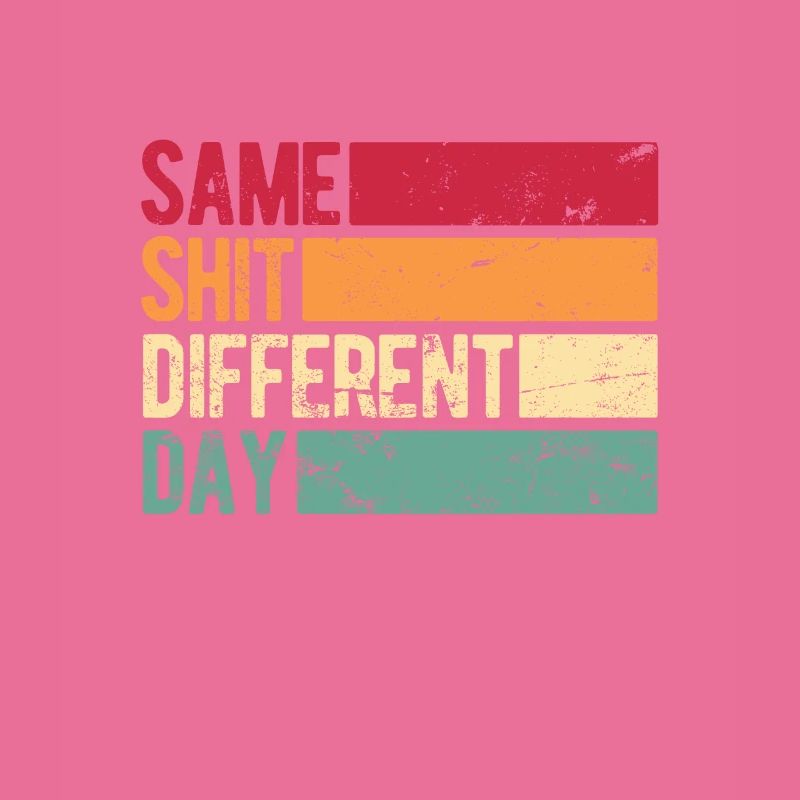 Same Shit - Different Day
