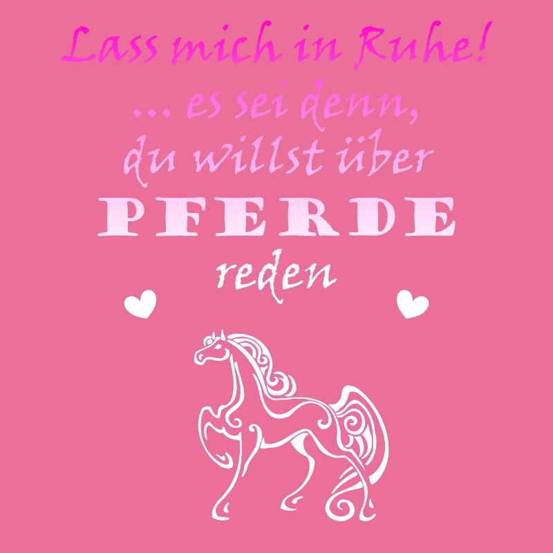 Lass mich in Ruhe oder ueber Pferde reden pink