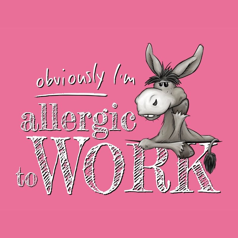 Allergic to work Grumpy donkey mule