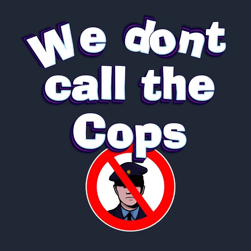 We don't call the cops ACAB 1312