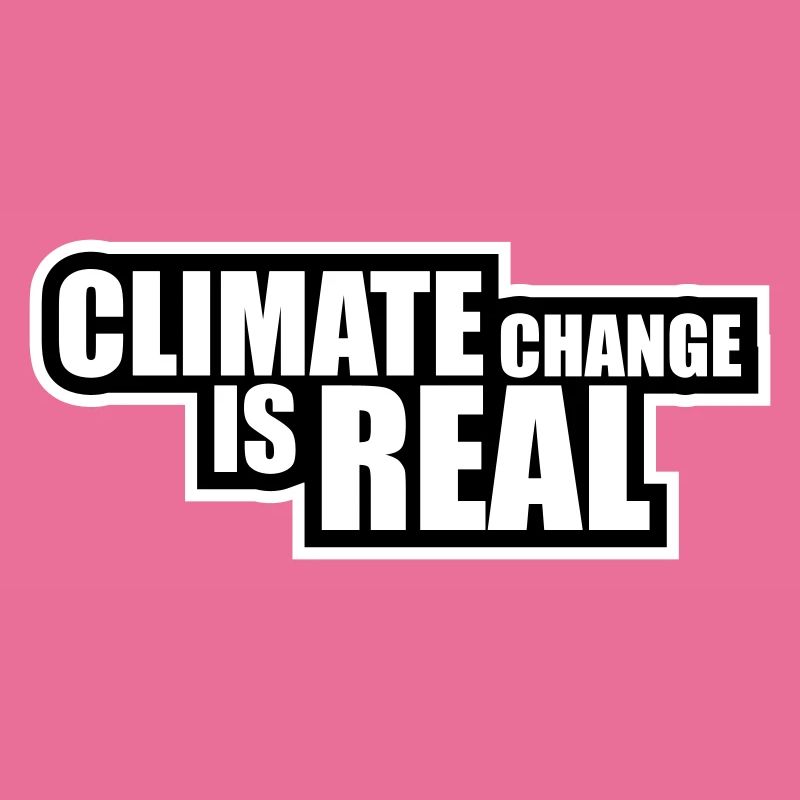Climate Change Is Real Climate Change Science