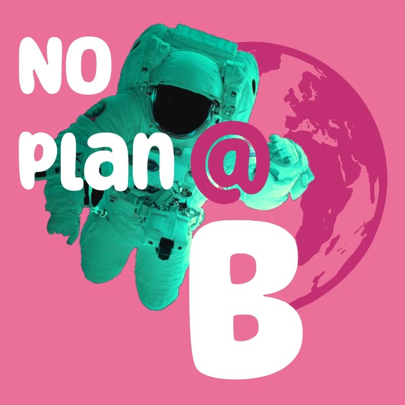No plan B