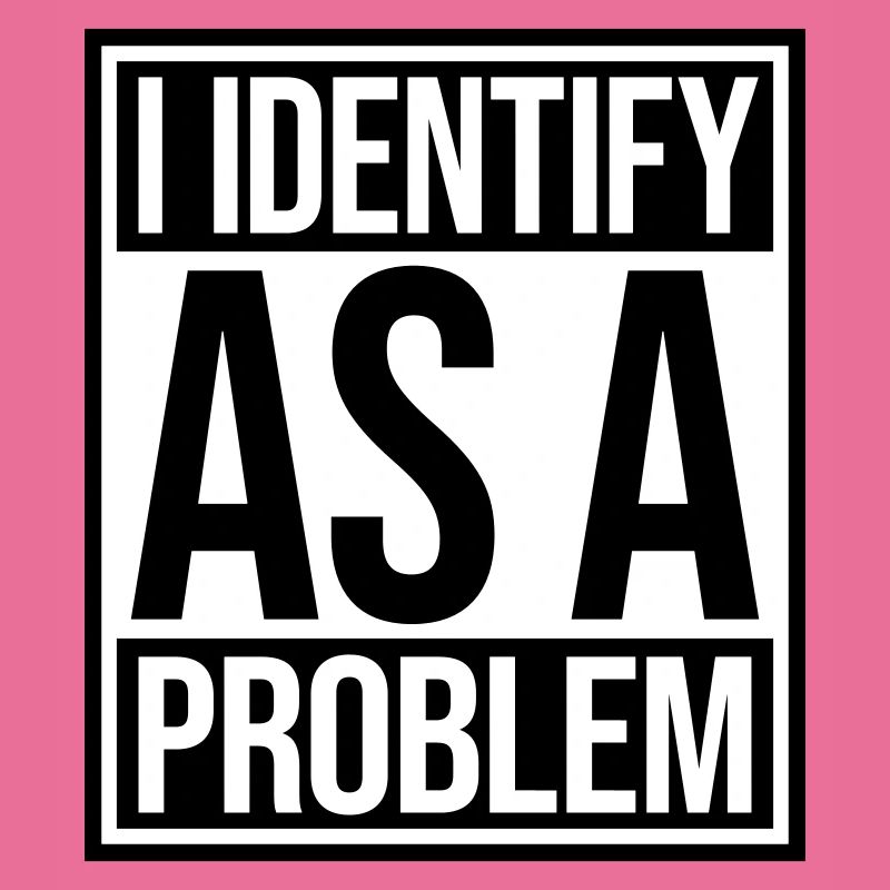 I Identify as a Problem Statement Frech Rebellisch