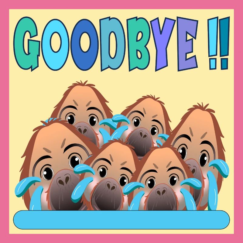 ADIEU ÉQUIPE GOODBYE MONKEY