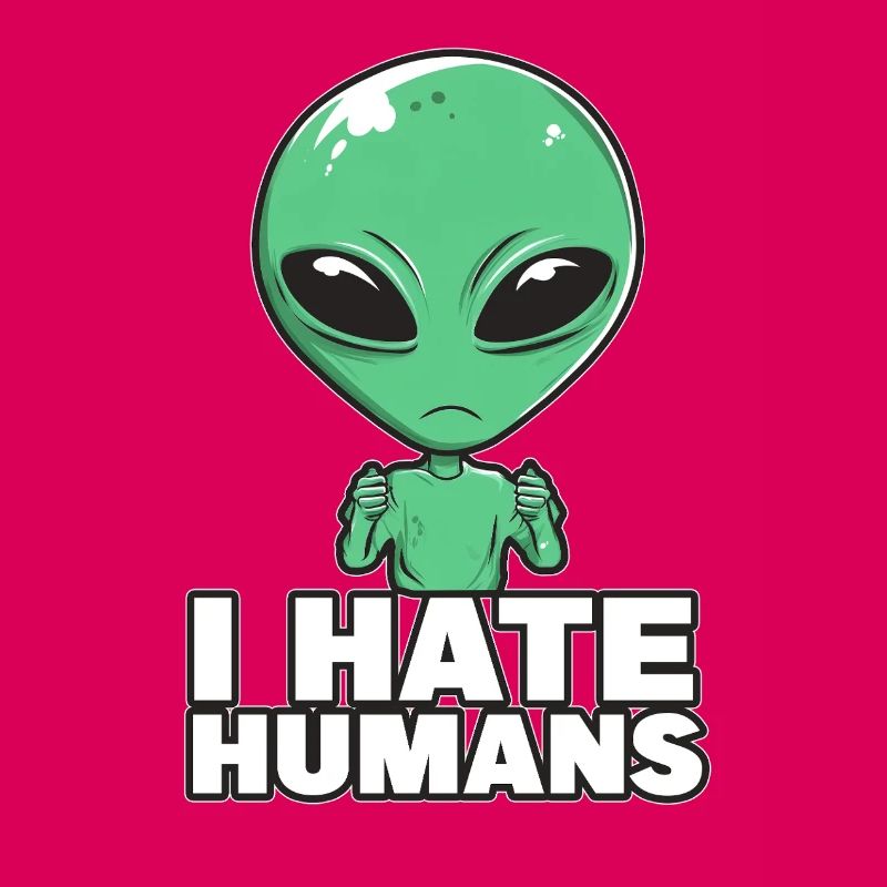 Alien I Hate Humans