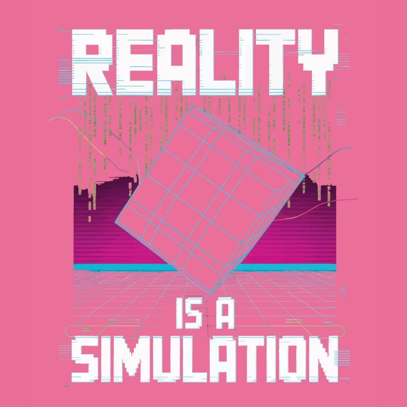 Reality is a simulation