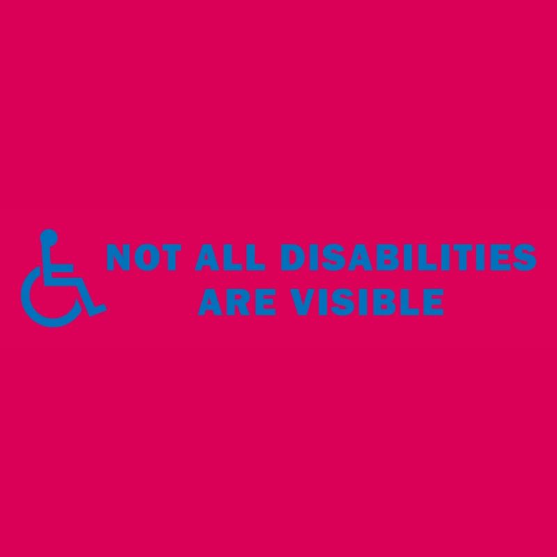 Not All Disabilities Are Visible