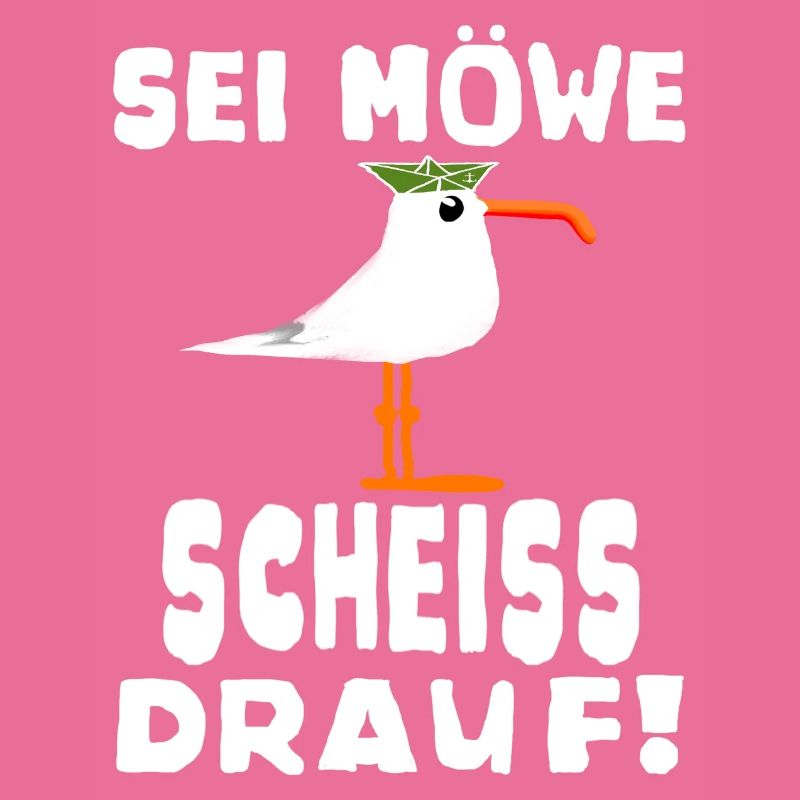 Sei Möwe Scheiss drauf Spruch oder Geschenkidee