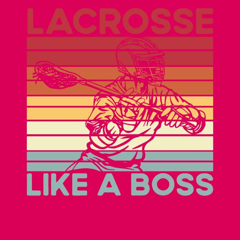 Lacrosse like a Boss