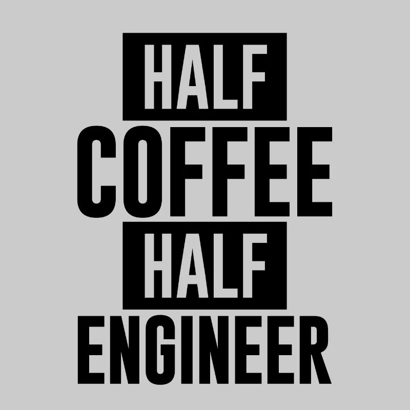 Half Coffee Half Engineer