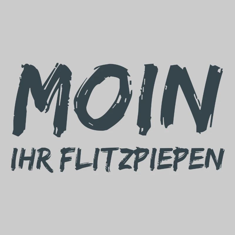 Moin Ihr Flitzpiepen!