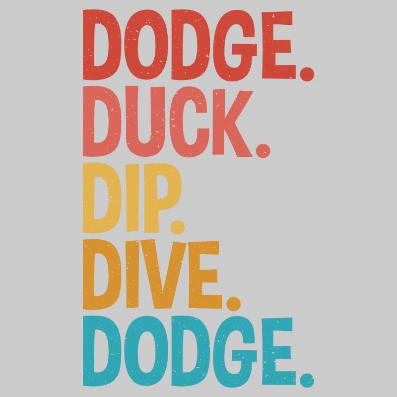 Duck, Dip, Dive for Dodgeball Player Unique