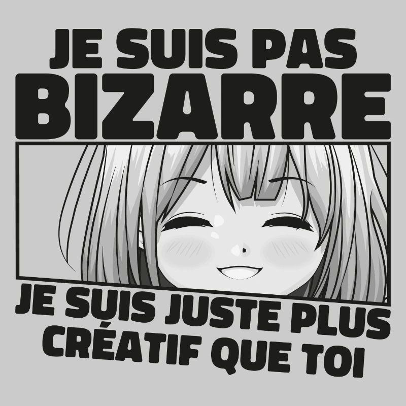 Je Ne Suis Pas Bizarre, Je Suis Juste Plus Créatif