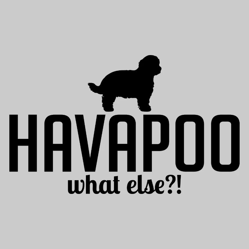 Havapoo what else Hundespruch Hunde Wilsigns