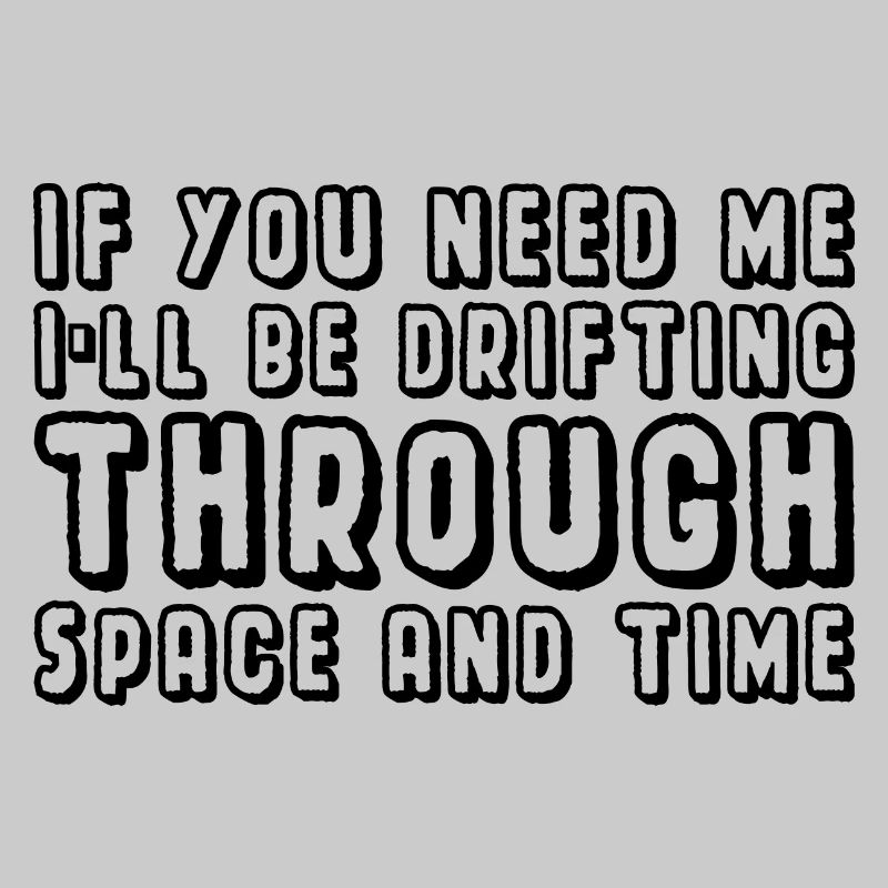 I'll be drifting through Space And Time 2
