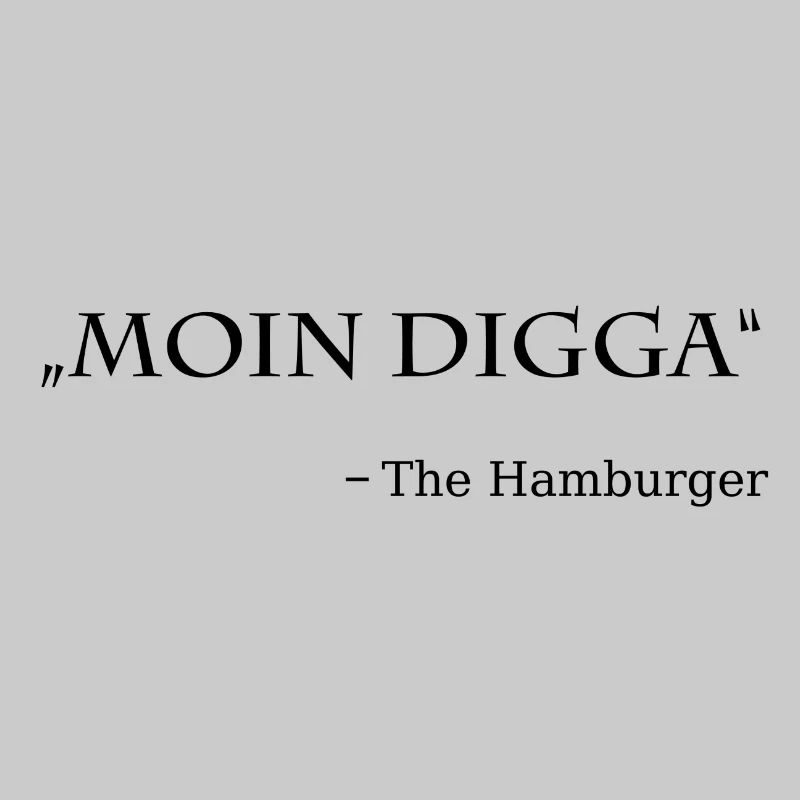 Moin Digga Hamburg Spruch