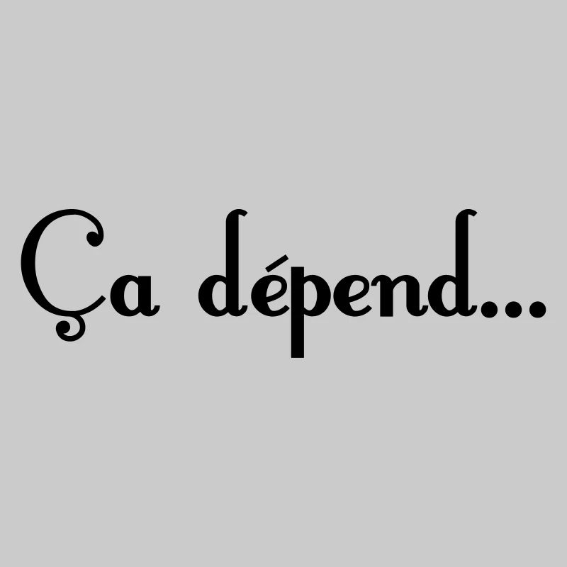 ça dépend