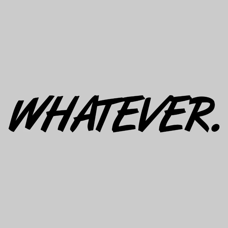 Whatever slogan Whatever gift