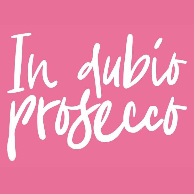 in dubio prosecco