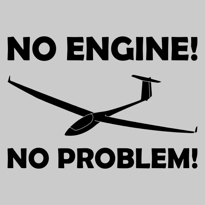 Kein Motor kein Problem Segelflieger Spruch Pilot