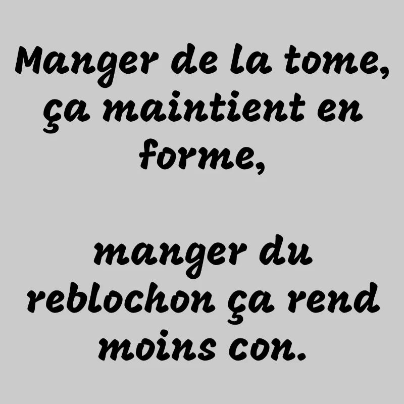 Manger de la tome ça maintient en forme