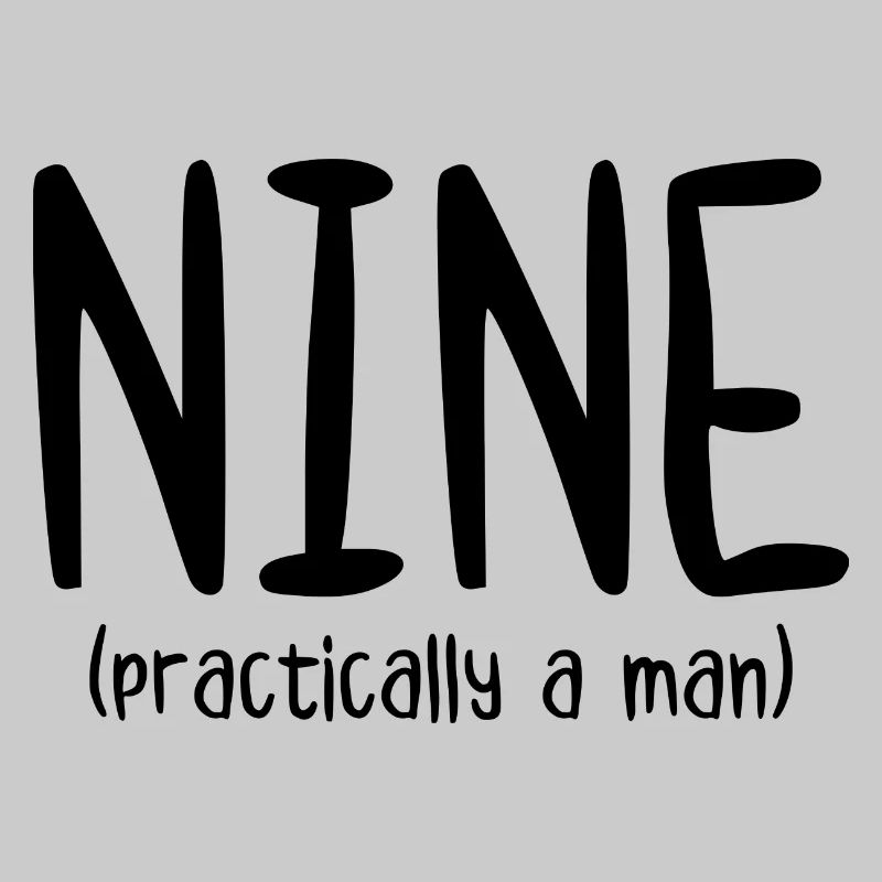 Nine Practically a Man