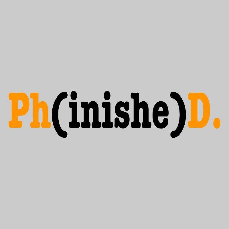 Phinished Phd Student Cadeau
