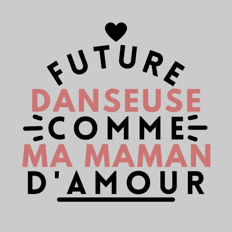 Future danseuse comme ma maman d'amour