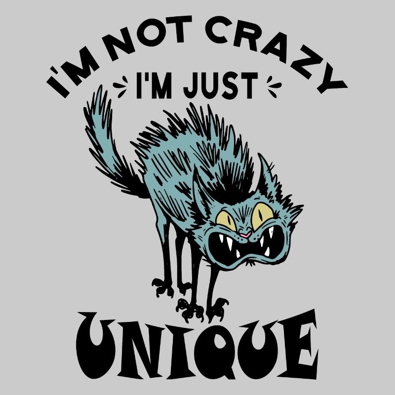 Ich bin nicht verrückt, ich bin nur einzigartig