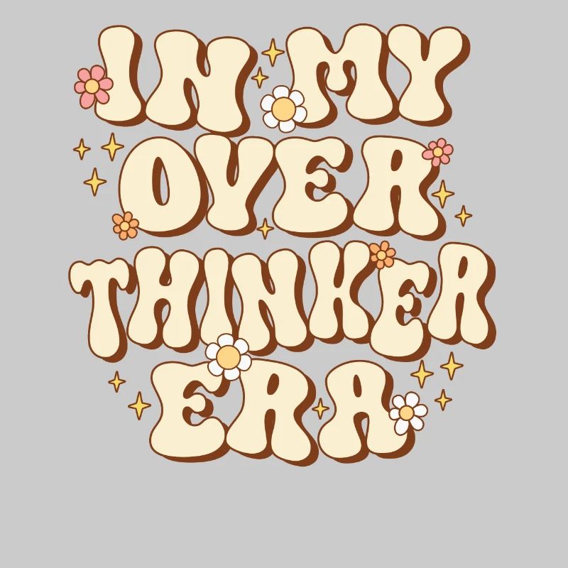 Dans mon ère Overthinker Overthink Groovy