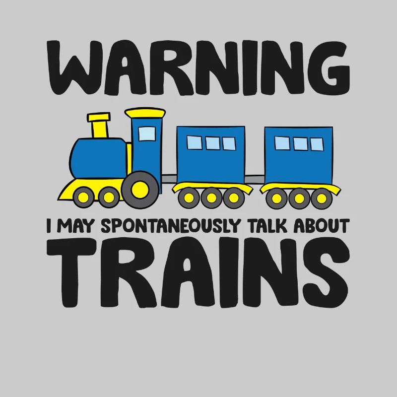 Warning May Spontaneously Talk About Trains