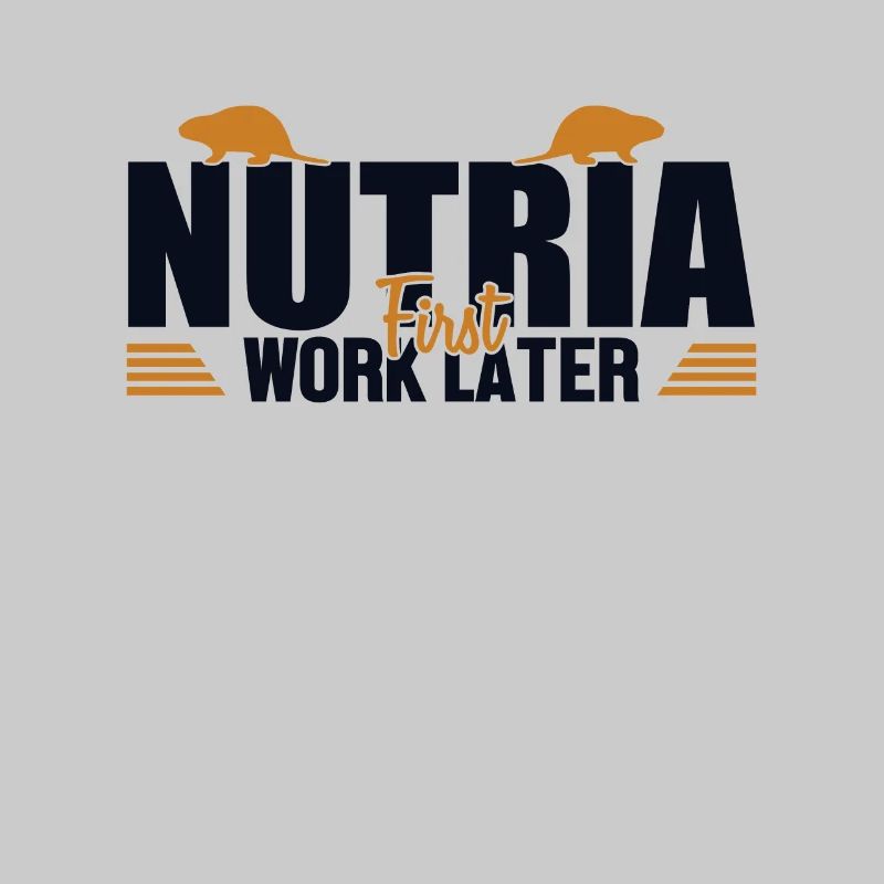 Nutria First Work Later Sumpfbiber Biber
