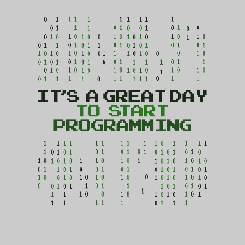 Great Day To Start Programming Developer Coder