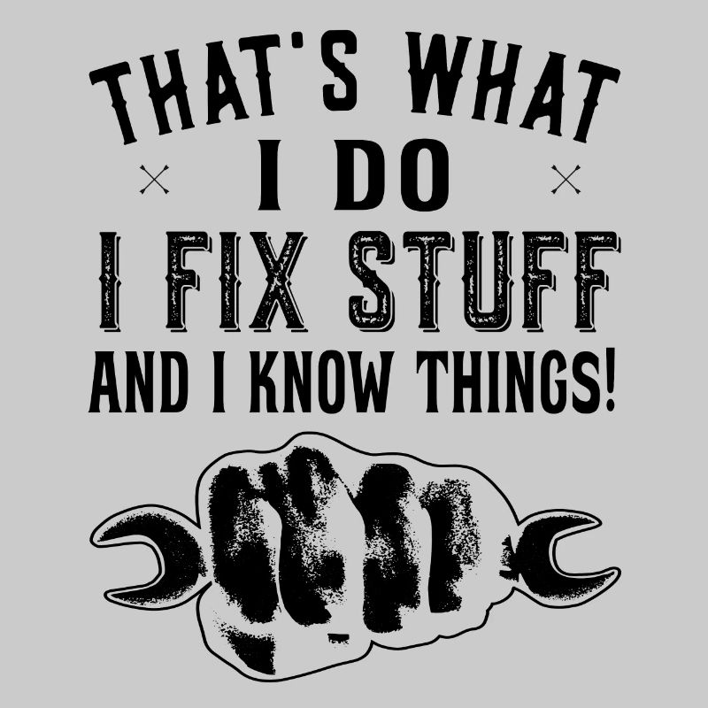 That's what I do I fix stuff - Heimwerken