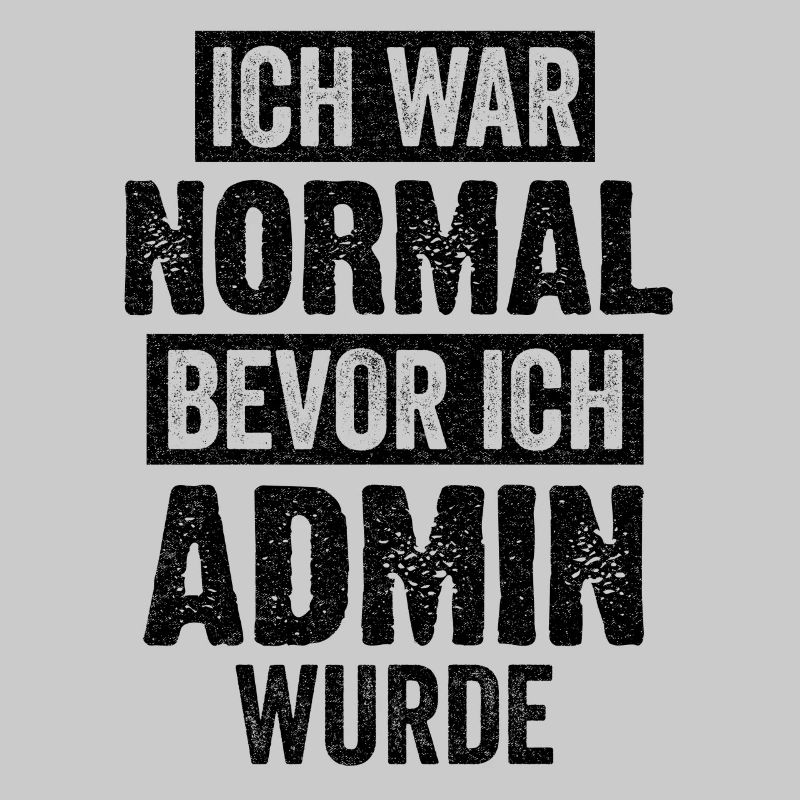 Admin Informatik Student Lustige Sprüche