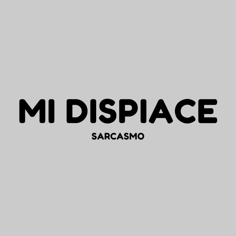 Mi dispiace sarkasmo