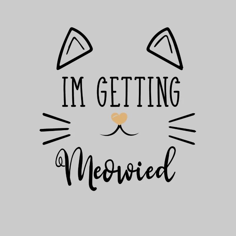 'm Getting Meowied Future Mr Im Getting Married
