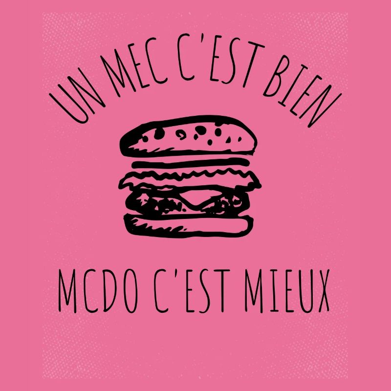 un mec c'est bien McDo c'est mieux
