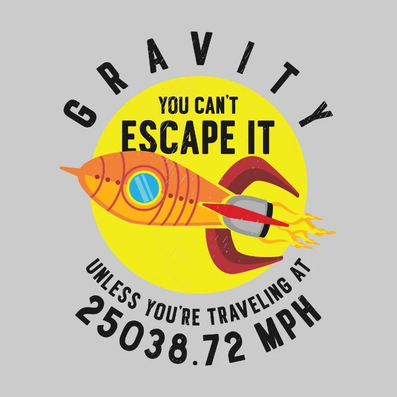 Rocket Science Scientist Gravity Vous pouvez utiliser le