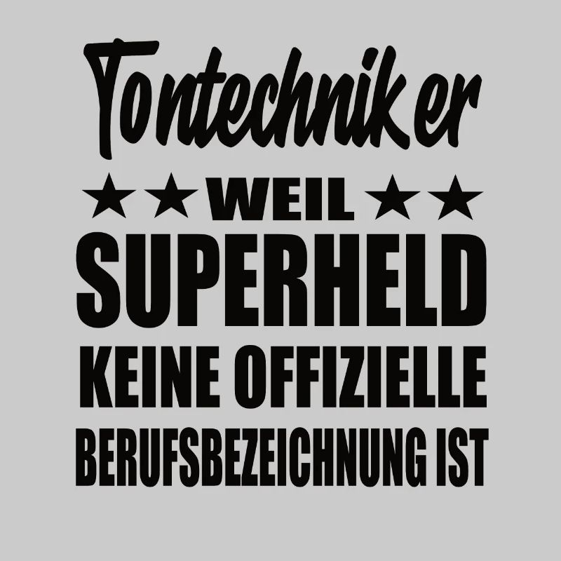 Tontechniker Superheld Spruch