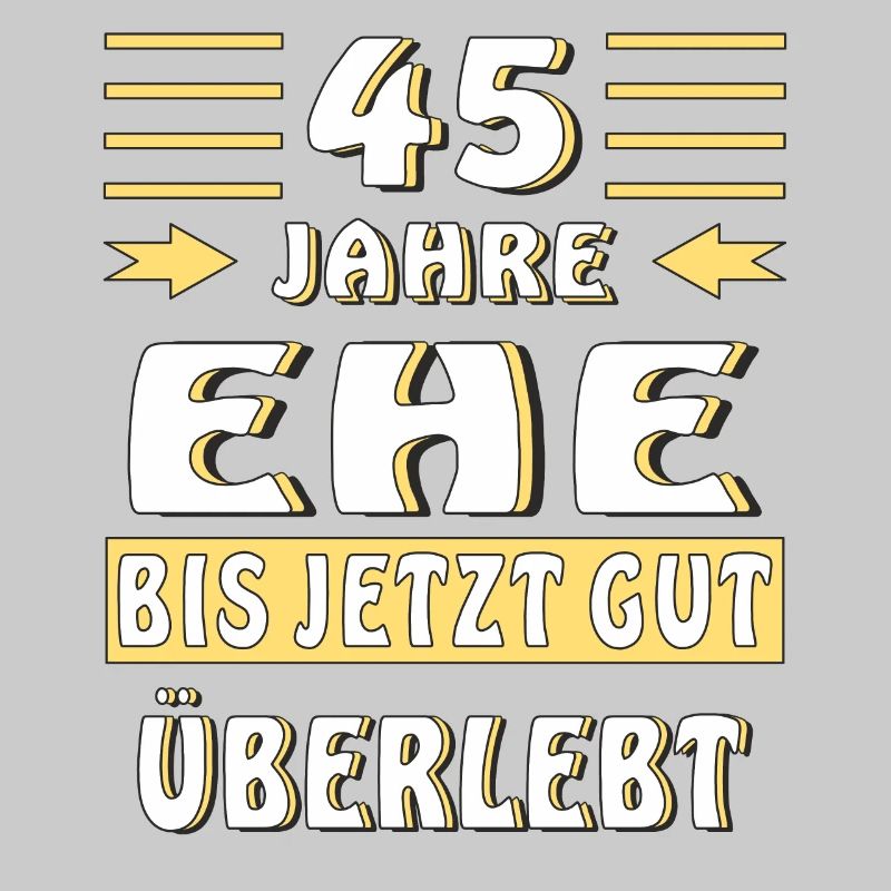 45 JAHRE EHE BIS JETZT GUT ÜBERLEBT