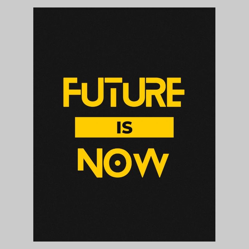 FUTURE IS NOW